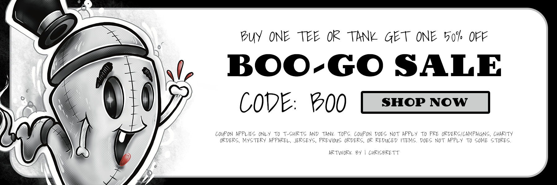 Buy One Tee or Tank, Get One 50% Off. Boo-go Sale. Code BOO. Shop Now. Exclusions apply. Ghost graph