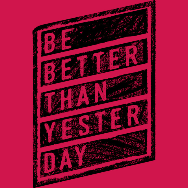 better than yesterday shirt