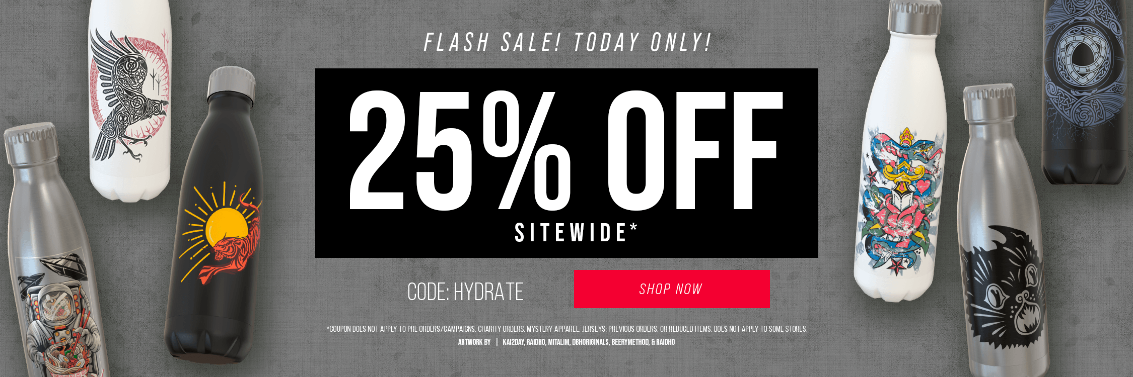 Flash Sale. Today Only. 25% off sitewide. Code Hydrate. Shop Now. Exclusions Apply. Bottle graphic.