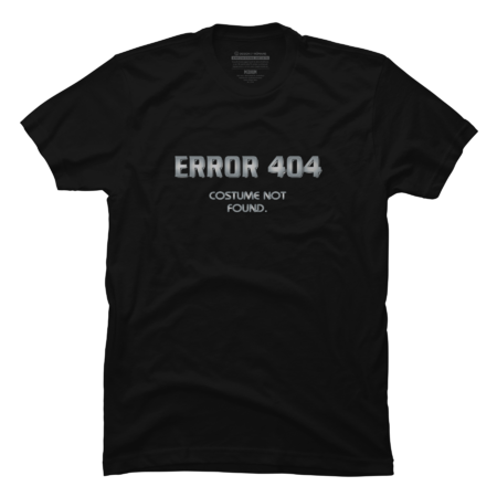 Error 404 Costume not found, Halloween Design