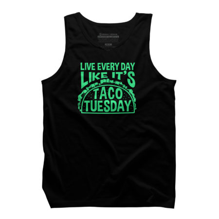 Every Day is Taco Tuesday Tank Tops
