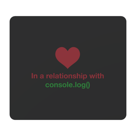 In a relationship with console.log