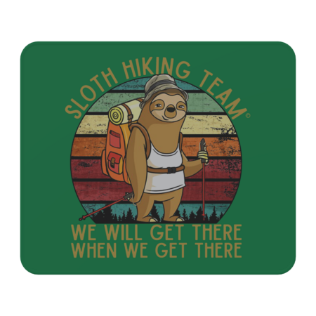 Sloth Hiking Team - We will get there, when we get there