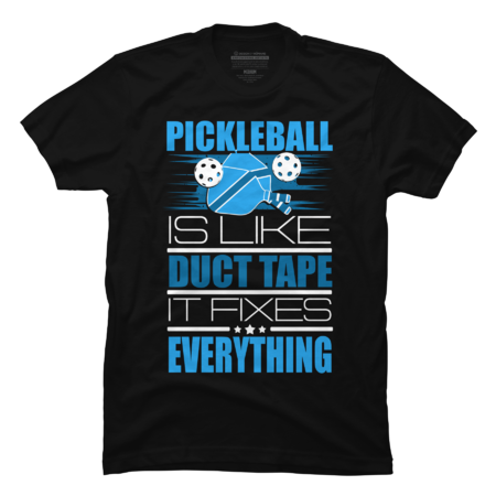 Pickle Ball Is Like Duct Tape It Fixes Everything Gift Costumes