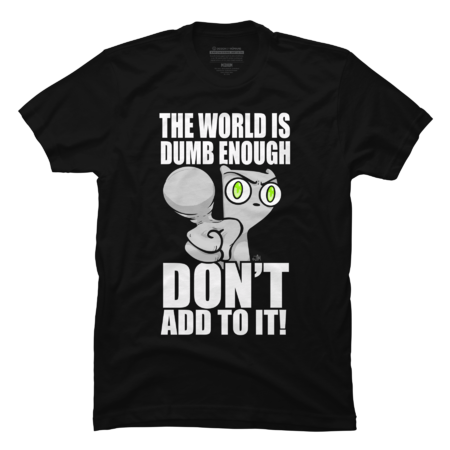 The World is Dumb Enough Don't Add to It! Foamy The Squirrel