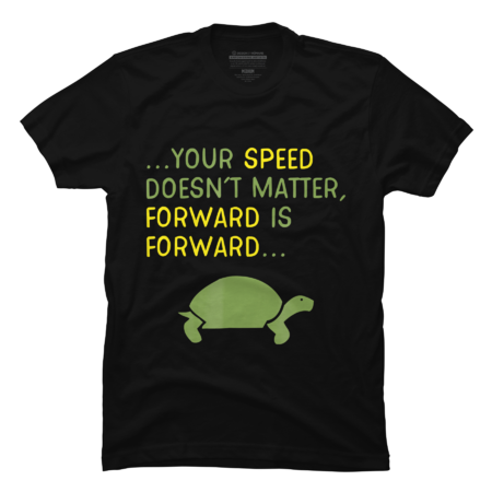 Turtle shirt- Keep Moving Forward