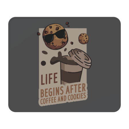 Life begins after coffee and cookies funny t-shirt