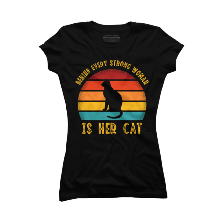 Behind every strong woman is her cat retro  - For her