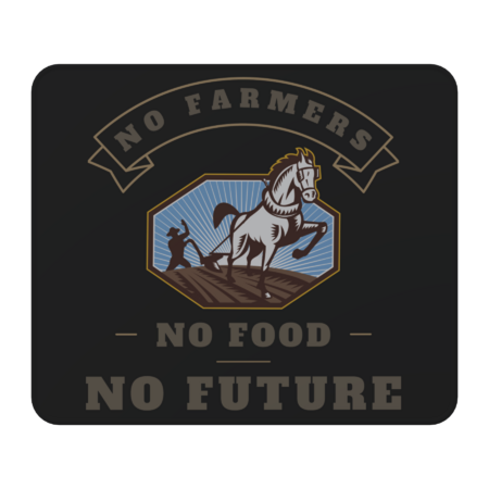 No Farmers, No Food, No Future horse design