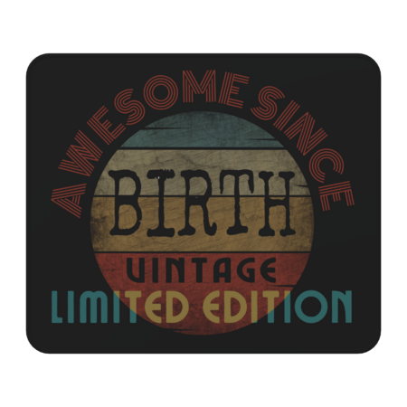 AWESOME SINCE BIRTH VINTAGE LIMITED EDITION