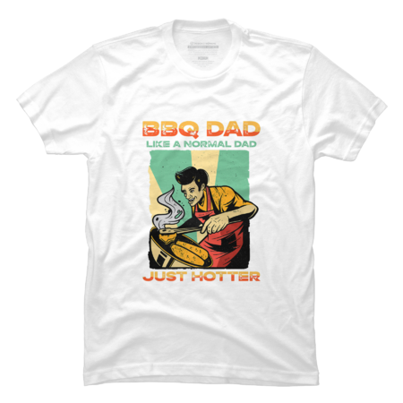 Mens BBQ dad like a normal dad just hotter Fathers Day