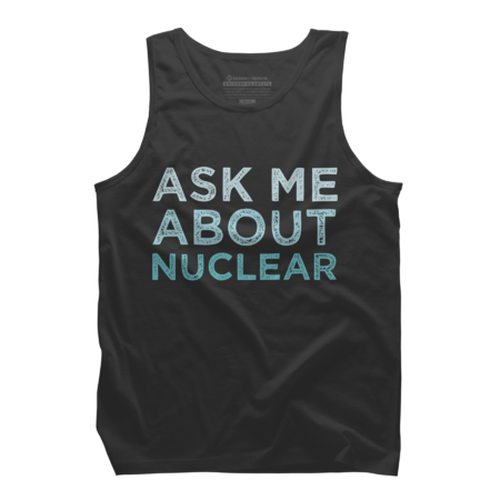 Ask Me About Nuclear