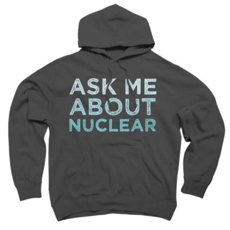 Ask Me About Nuclear