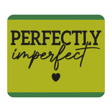 Perfectly Imperfect Motivational Quotes