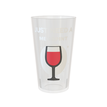JUST NEED A MEGAPINT OF WINE