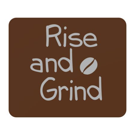 Rise and grind