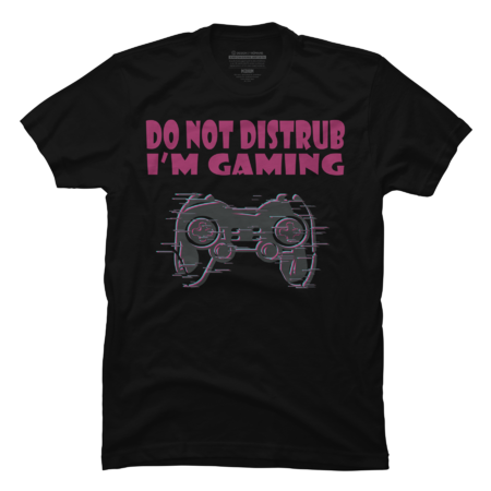 Do Not Distrub I'm Gaming Funny Gamer Quote