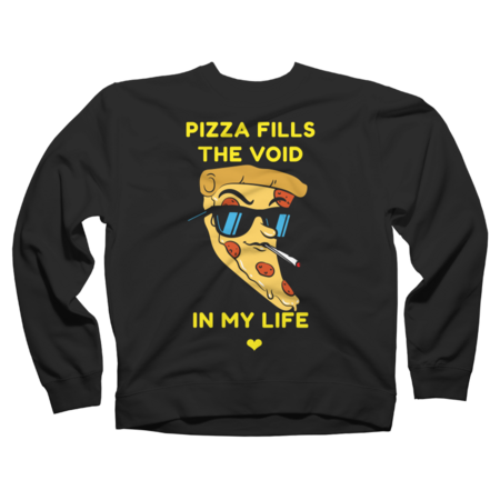 Pizza Fills The Void In My Life - Pizza Lover