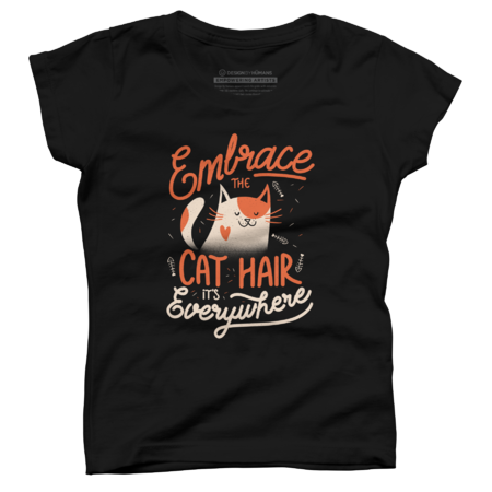 Embrace The Cat Hair It's Everywhere -  Cute Kitty Quotes Gift