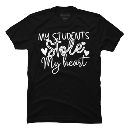 My Students Stole My Heart,Funny Teacher,Gift For
