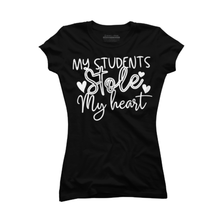 My Students Stole My Heart,Funny Teacher,Gift For