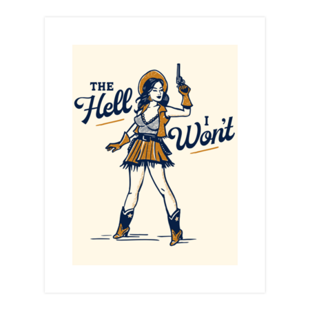 The Hell I Won't! Cute & Sassy Retro Western Pinup Cowgirl