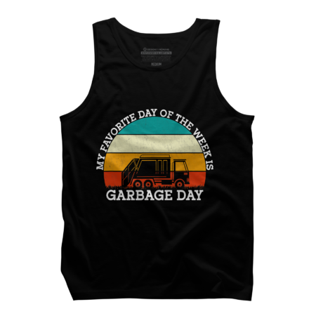 My Favorite Day Is Garbage Day