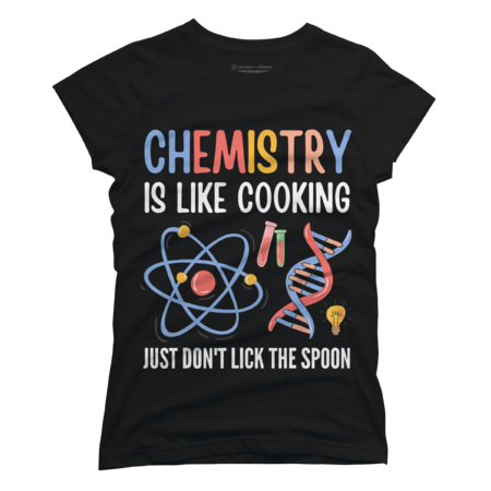 Chemistry Is Like Cooking Science Nerd