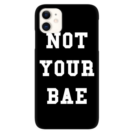 Not Your Bae
