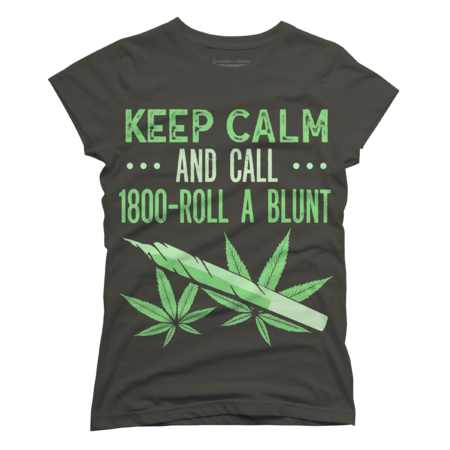 Keep Calm And Roll A Blunt