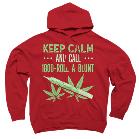 Keep Calm And Roll A Blunt