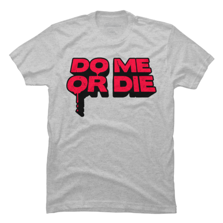 Do Me Or Die